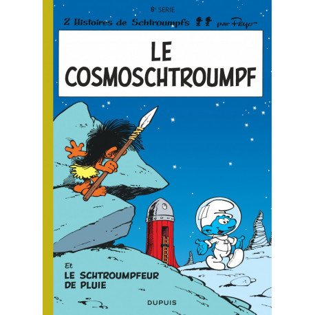 SCHTROUMPFS DUPUIS - LES SCHTROUMPFS - TOME 6 - LE COSMOSCHTROUMPF