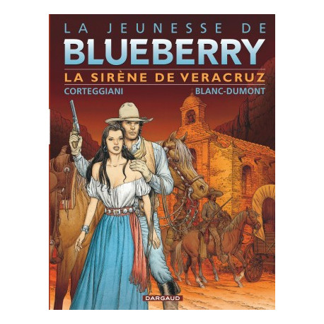 JEUNESSE DE BLUEBERRY LA - TOME 15 - SIRENE DE VERA CRUZ LA