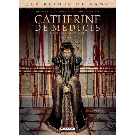 LES REINES DE SANG - CATHERINE DE MEDICIS LA REINE MAUDITE T03