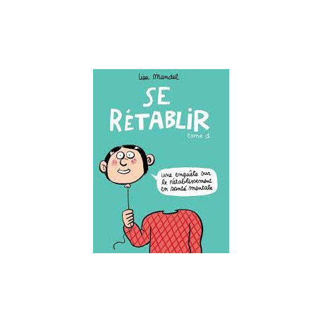 SE RETABLIR - T01 - SE RETABLIR - UNE ENQUETE SUR LE RETABLISSEMENT EN SANTE MENTALE