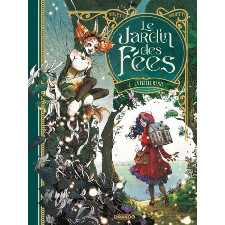 LE JARDIN DES FEES - T02 - LE JARDIN DES FEES - VOL 022 - LA PETITE REINE