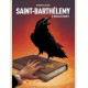 SAINT-BARTHELEMY  TOME 2 TUEZ-LES TOUS  VOL02