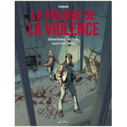 LA TRILOGIE DE LA VIOLENCE INTEGRALE