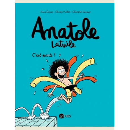 ANATOLE LATUILE TOME 01 CEST PARTI