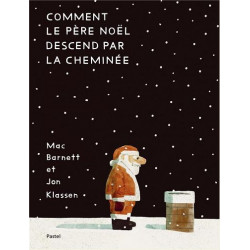 COMMENT LE PERE NOEL DESCEND PAR LA CHEMINEE