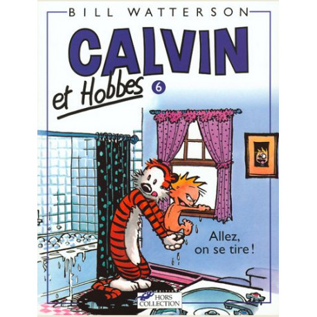 CALVIN ET HOBBES TOME 6 ALLEZ ON SE TIRE - VOL06