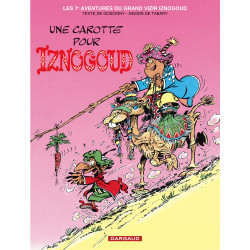 IZNOGOUD - TOME 7 - UNE CAROTTE POUR IZNOGOUD