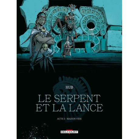 LE SERPENT ET LA LANCE T02 - MAISON-VIDE