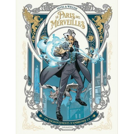 LE PARIS DES MERVEILLES - T01 - LE PARIS DES MERVEILLES - VOL 01 - LES ENCHANTEMENTS DAMBREMER 12