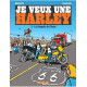 JE VEUX UNE HARLEY - T03 - JE VEUX UNE HARLEY - LA CONQUETE DE LOUEST