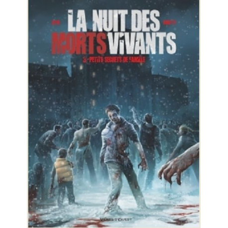 LA NUIT DES MORTS-VIVANTS - TOME 03 - PETITS SECRETS DE FAMILLE