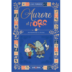 AURORE ET LORC - TOME 1 - UN NOUVEAU A LECOLE