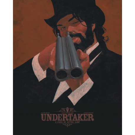 UNDERTAKER TOME 3 LOGRE DE SUTTER CAMP BIBLIOPHILE