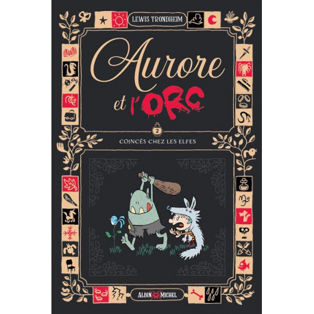 AURORE ET LORC - TOME 2 - COINCES CHEZ LES ELFES