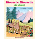 TITOUNET ET TITOUNETTE - T30 - AU CHALET