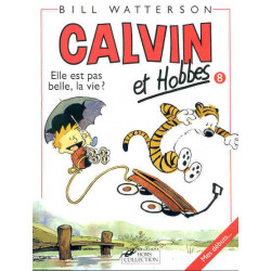 CALVIN ET HOBBES TOME 8 ELLE EST PAS BELLE LA VIE  - VOL08