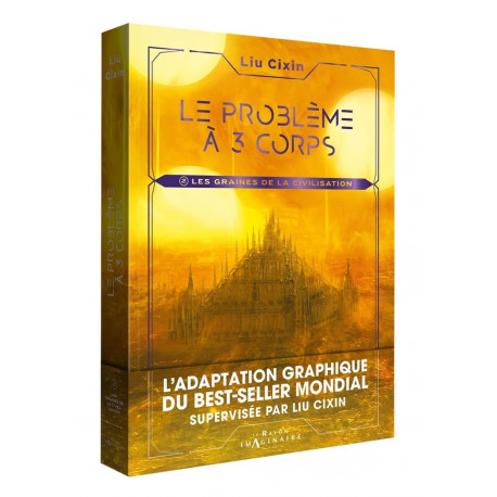 LE PROBLEME A TROIS CORPS TOME 2 LES GRAINES DE LA CIVILISATION