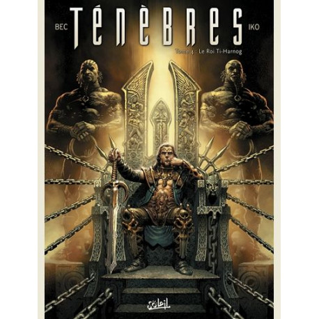 TENEBRES T04 - LE ROI TI-HARNOG