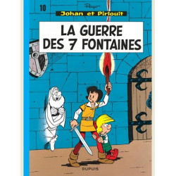 JOHAN ET PIRLOUIT - TOME 10 - LA GUERRE DES SEPT FONTAINES