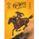 COLLECTIF WESTERN  T01  GO WEST YOUNG MAN  HISTOIRE COMPLETE