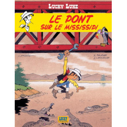 LUCKY LUKE - TOME 32 - LE PONT SUR LE MISSISSIPPI