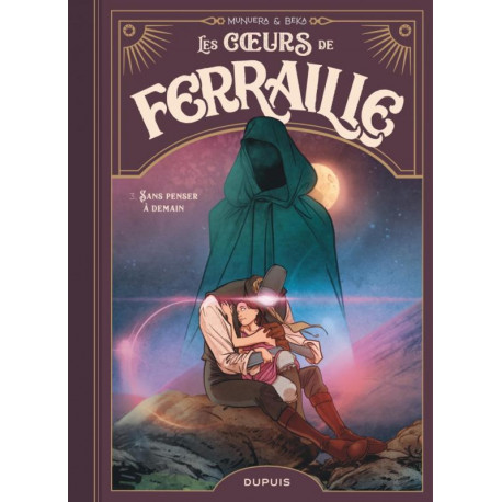 LES COEURS DE FERRAILLE  TOME 3  SANS PENSER A DEMAIN