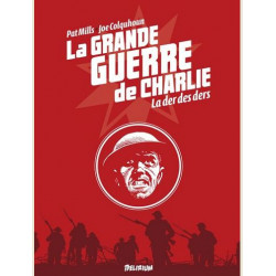LA GRANDE GUERRE DE CHARLIE - VOLUME 10 - LA DER DES DERS