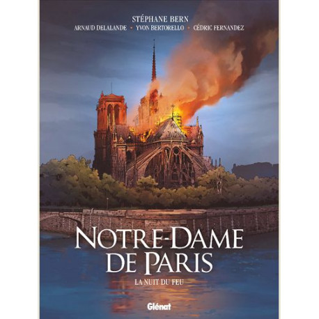 NOTRE-DAME DE PARIS - LA NUIT DU FEU