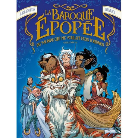 LA BAROQUE EPOPEE DU MONDE QUI NE VOULAIT PLUS TOURNER - T02 - LA BAROQUE EPOPEE DU MONDE QUI NE VOU