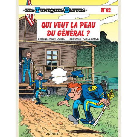 LES TUNIQUES BLEUES - TOME 42 - QUI VEUT LA PEAU DU GENERAL 