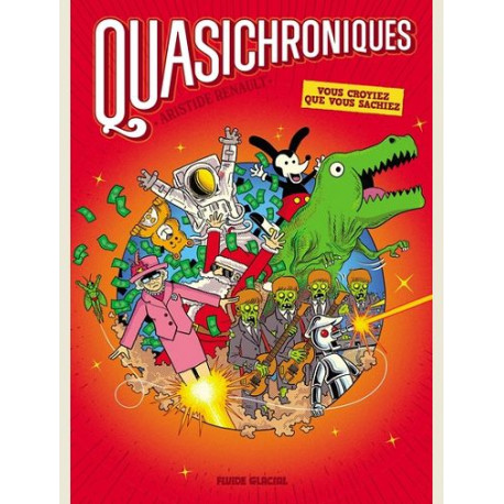 QUASICHRONIQUES - TOME 01 - LA PRESQUE HISTOIRE DE LHUMANITE