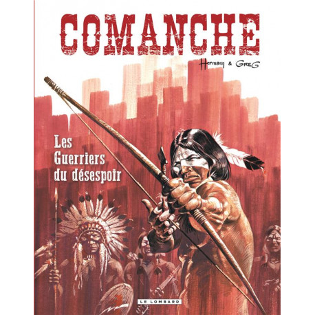 COMANCHE TOME 2 LES GUERRIERS DU DESESPOIR