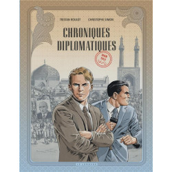 LES DIPLOMATES - CHRONIQUES DIPLOMATIQUES - TOME 1 - IRAN 1953