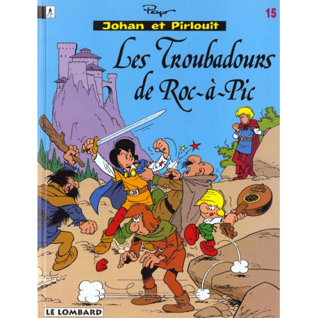 JOHAN  PIRLOUIT TOME 15 LES TROUBADOURS DE ROC-A-PIC