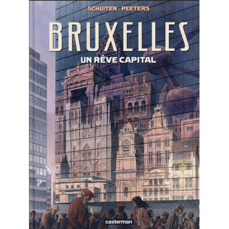 LES CITES OBSCURES BRUXELLES UN REVE CAPITAL