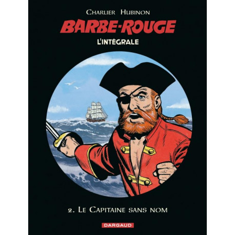 BARBE ROUGE INTEGRALES TOME 2 LE CAPITAINE SANS NOM N