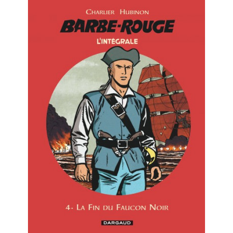 BARBE ROUGE INTEGRALES TOME 4 LA FIN DU FAUCON NOIR