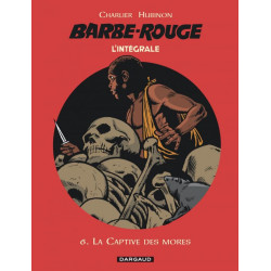 BARBE ROUGE INTEGRALES TOME 6 LA CAPTIVE DES MORES