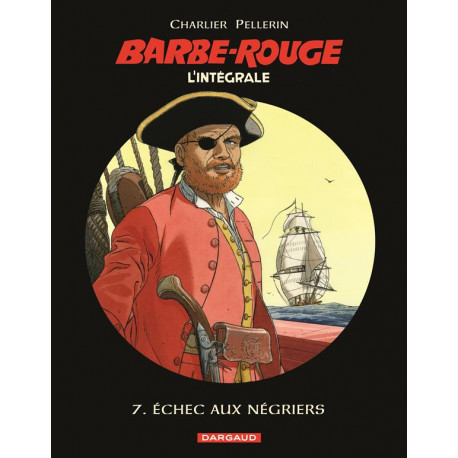 BARBE ROUGE INTEGRALES TOME 7 ECHEC AUX NEGRIERS