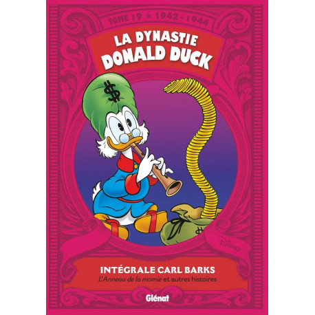 LA DYNASTIE DONALD DUCK TOME 19 1942 1944 L ANNEAU DE LA MOMIE ET AUTRES HISTOIRES