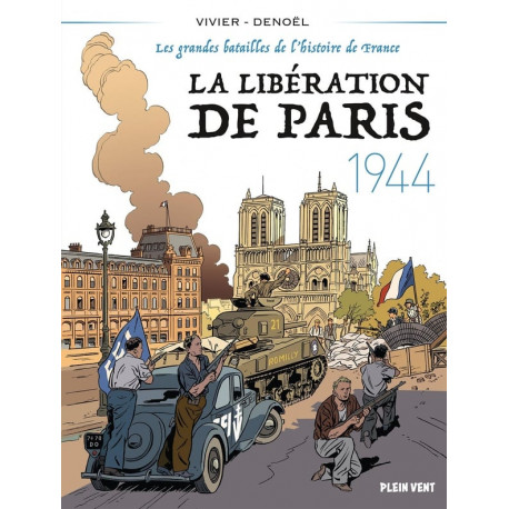 LA LIBERATION DE PARIS 1944 LES GRANDES BATAILLES DE L HISTOIRE DE FRANCE 5