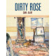 DIRTY ROSE RECIT COMPLET DIRTY ROSE