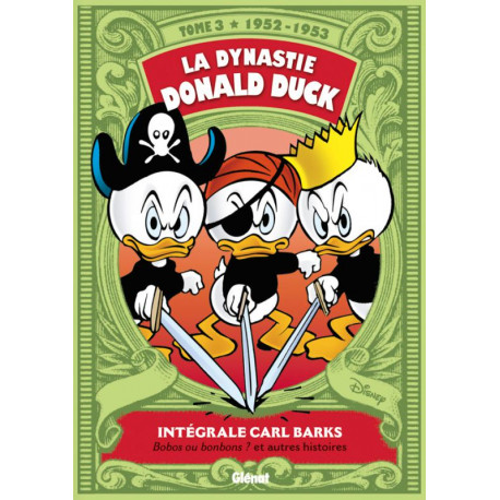 LA DYNASTIE DONALD DUCK TOME 03 1952 1953 BOBOS OU BONBONS ET AUTRES HISTOIRES