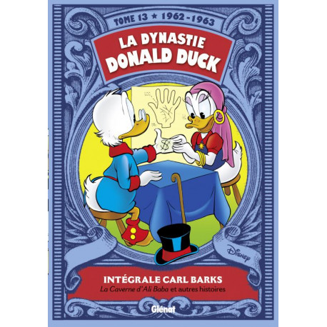 LA DYNASTIE DONALD DUCK TOME 13 1962 1963 LA CAVERNE DALI BABA ET AUTRES HISTOIRES