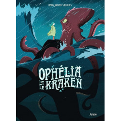 OPHELIA ET LES ABYSSES TOME 2 OPHELIA ET LE KRAKEN