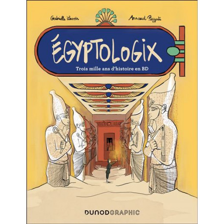 EGYPTOLOGIX TROIS MILLE ANS D HISTOIRE EN BD