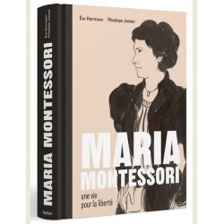 MARIA MONTESSORI UNE VIE POUR LA LIBERTE