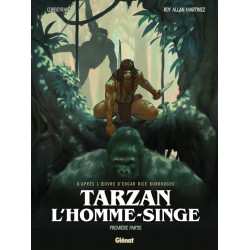 TARZAN LHOMME-SINGE - TOME 01 - PREMIERE PARTIE