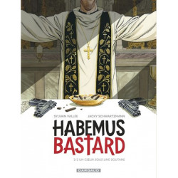 HABEMUS BASTARD TOME 2 UN C UR SOUS UNE SOUTANE