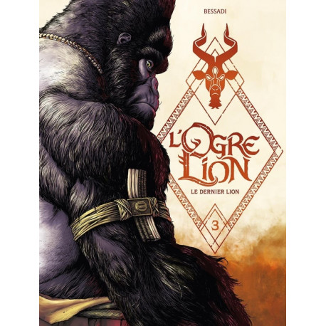 L OGRE LION  T03  L OGRE LION  VOL 03 SUR 3  LE DERNIER LION